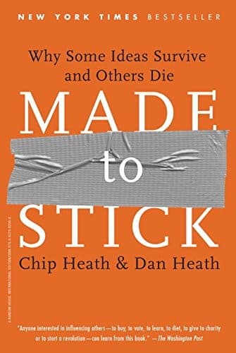 Made to Stick by Chip Heath & Dan Heath
